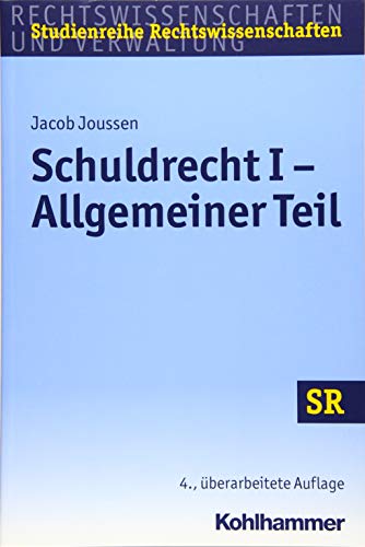 Schuldrecht I - Allgemeiner Teil (SR-Studienreihe Rechtswissenschaften) Schuldrecht I - Allgemeiner Teil (SR-Studienreihe Rechtswissenschaften)