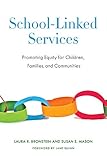 School-Linked Services: Promoting Equity for Children, Families, and Communities