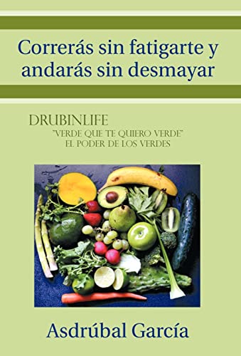 Correras Sin Fatigarte y Andaras Sin Desmayar (Spanish Edition)