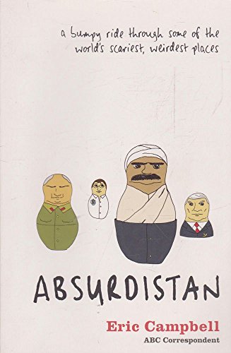 Image of Absurdistan: A Bumpy Ride Through Some of the World's Scariest, Weirdest Places