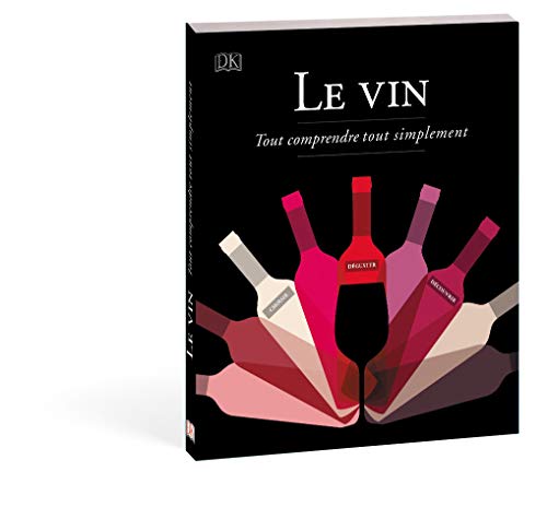 Le vin - Tout comprendre tout simplement