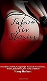 Taboo Sex Stories: First Time, BDSM, Gangbangs, Bisexual Threesomes, MILFs, Forced Sex, Sex Slave and More