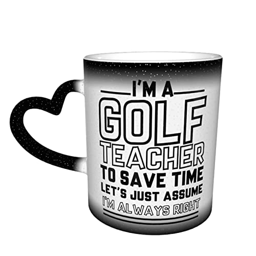 Taza de café divertida con refranes "I'm a Golf Teacher to Save Time Lets Just Assume I'm Always Right Sarcasmo, regalo para amigos, taza de oficina, taza de té de color negro