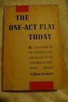 The One-Act Play Today: A Discussion of the Technique, Scope, and History of the Contemporary Short Drama B00847AHHC Book Cover