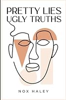 Pretty Lies / Ugly Truths 196284997X Book Cover