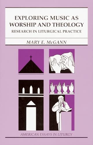Exploring Music As Worship And Theology: An Interdisciplinary Method For Studying Liturgical Practice (American Essays In Liturgy Series) #TOP10
