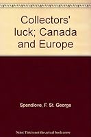 Collectors' luck; Canada and Europe B0007JDF10 Book Cover