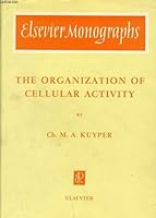 The Organization of Cellular Activity B0006AXR5Y Book Cover