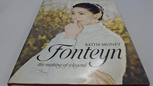 Fonteyn;: The making of a legend