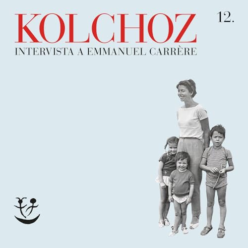 Kolchoz. Intervista a Emmanuel Carr&egrave;re
