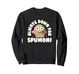 Always Down For Spumoni - Spumoni Ice Cream Lover Sweatshirt