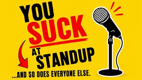 You SUCK at Standup.... but everyone does. Including me.