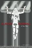 Almost Normal: (Second Edition) by Ann K Kolsrud (2014-02-15)