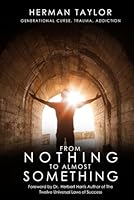 From Nothing To Almost Something B0CQ8Q7987 Book Cover