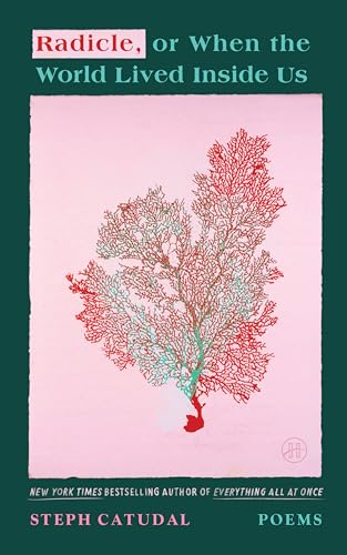 Radicle, or When the World Lived Inside Us: Poems – Lyrical Verse on Loss, Healing, and the Redeeming Power of Love