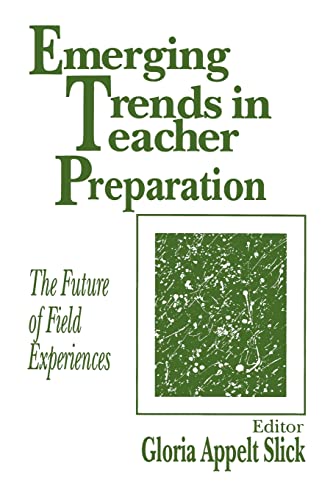 Emerging Trends in Teacher Preparation: The Future of Field Experiences