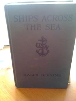 Ships Across The Sea: Stories Of The American Navy In The Great War