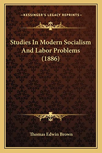 Studies In Modern Socialism And Labor Problems (1886)