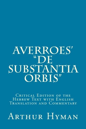 Averroes' "De substantia orbis": Critical Edition of the Hebrew Text with English Translation and Commentary