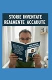 STORIE INVENTATE REALMENTE ACCADUTE