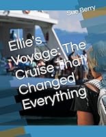 Ellie's Voyage: The Cruise That Changed Everything (Ellie's Voyages) B0F5NWFLG5 Book Cover