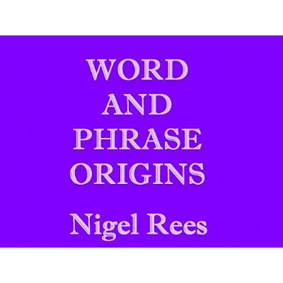 WORD AND PHRASE ORIGINS
