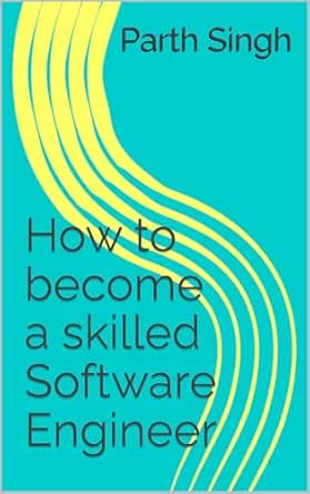 How to become a skilled Software Engineer eBook : Singh, Parth: Amazon ...