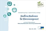 Kaufmann/-frau für Büromanagement: Lerntrainer Wahlqualifikation - Kaufmännische Steuerung und Kontrolle -: Lerntrainer Wahlqualifikation - Modul Kaufmännische Steuerung und Kontrolle