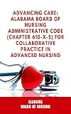 Nursing Excellence Unveiled: Alabama Board of Nursing Administrative Code (Chapter 610-X-6) - Standards of Nursing Practice (U.S States Board of Nursing Book 4) (English Edition)