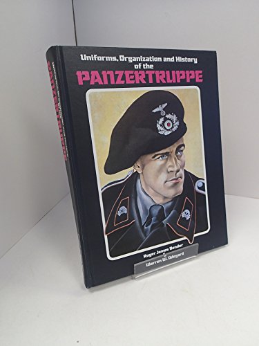 Uniforms, Organization and History of the Panzertruppe