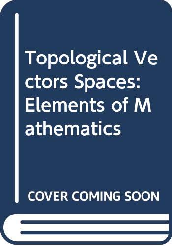 Topological Vectors Spaces: Elements of Mathema... 0387136274 Book Cover