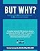 BUT WHY?: Going Beyond the What So You Can Understand the Why of Critical Care Transport