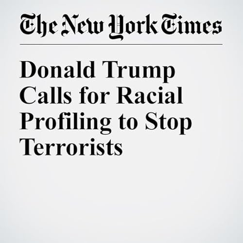 Donald Trump Calls for Racial Profiling to Stop Terrorists cover art