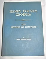 Henry County, Georgia: The Mother of Counties B00DNIJ4WG Book Cover