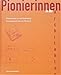 Pionierinnen der Architektur: Eine Baugeschichte der Moderne - Dörhöfer, Kerstin