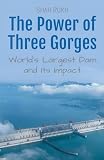 The Power of Three Gorges: World's Largest Dam and Its Impact