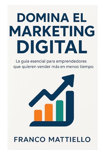 Domina el Marketing Digital: La guía esencial para emprendedores ...