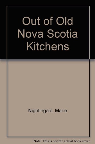 Out of Old Nova Scotia Kitchens B000SMZHIK Book Cover