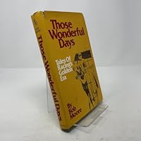 Those Wonderful Days: Tales of Racing's Golden era. B0006WYQA2 Book Cover