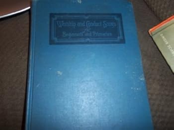 Worship and Conduct Songs for Beginners and Primaries by Elizabeth McE. Shields by Elizabeth McE. Shields
