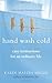 Hand Wash Cold: Care Instructions for an Ordinary Life