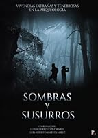 Sombras y susurros: Vivencias extrañas y tenebrosas en la arqueología 8419074217 Book Cover