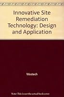 Innovative site remediation technology: Design and application 1883767172 Book Cover