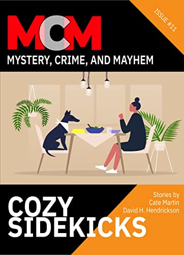 Cozy Sidekicks (By: Michele Lang,Steve Liskow,Diana Deverell,David H. Hendrickson,Cate Martin,Kari Kilgore,Joslyn Chase,Juliet Nordeen,Leah R Cutter)