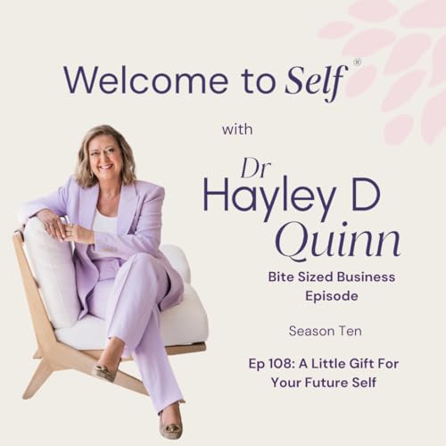 Episode #108 A Little Gift For Your Future Self