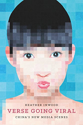 Verse Going Viral: China's New Media Scenes (Modern Language Initiative Books)