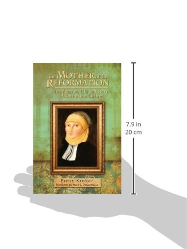 The Mother of the Reformation: The Amazing Life and Story of Katharine Luther - Image 3