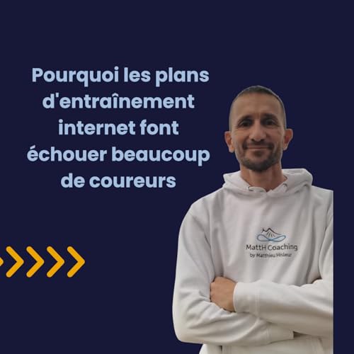 #10 - Pourquoi les plans d'entra&icirc;nement internet font &eacute;chouer beaucoup de coureurs