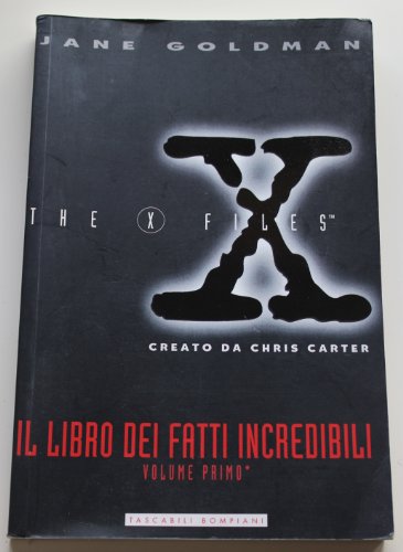 X-Files. Libro dei fatti incredibili (Vol. 1)