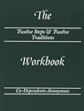 The Twelve Steps and Twelve Traditions Workbook of Co-dependents Anonymous